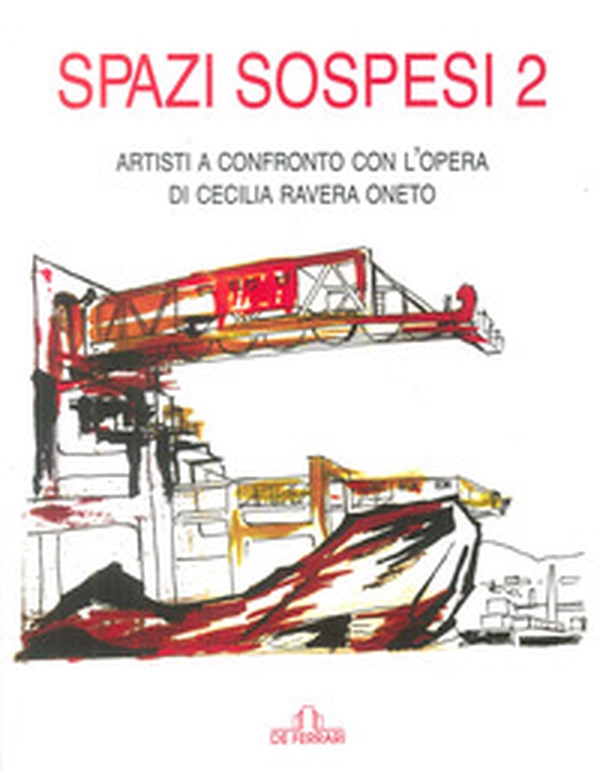 Spazi sospesi 2. Artisti a confronto con l'opera di Cecilia Ravera Oneto - Librerie.coop Spazi sospesi 2. Artisti a confronto con l'opera di Cecilia Ravera Oneto - Librerie.coop