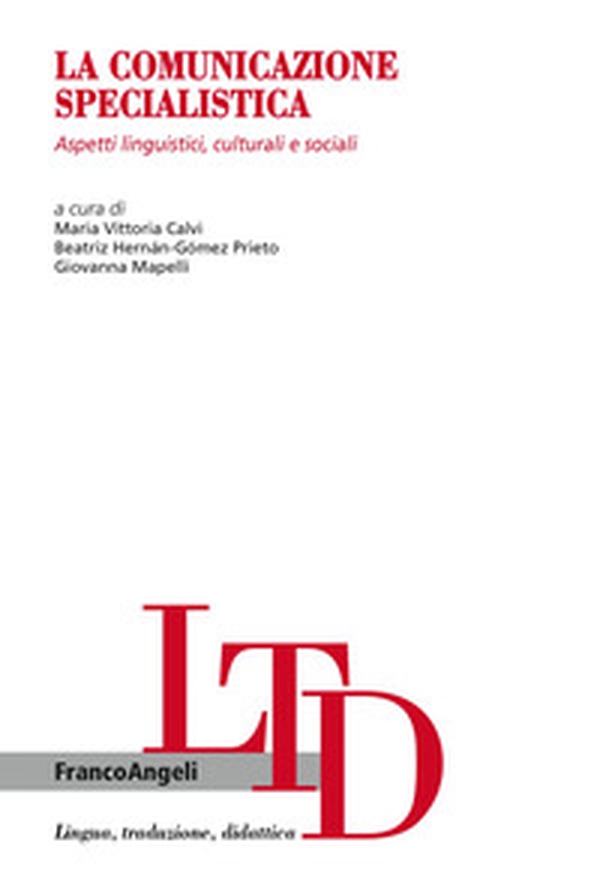 La comunicazione specialistica. Aspetti linguistici, culturali e sociali - Librerie.coop La comunicazione specialistica. Aspetti linguistici, culturali e sociali - Librerie.coop