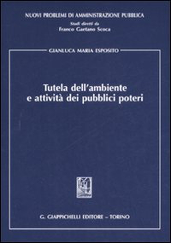 Tutela dell'ambiente e attività dei pubblici poteri - Librerie.coop Tutela dell'ambiente e attività dei pubblici poteri - Librerie.coop