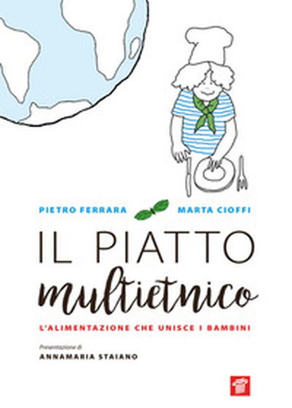 Il piatto multietnico. L'alimentazione che unisce i bambini - Librerie.coop Il piatto multietnico. L'alimentazione che unisce i bambini - Librerie.coop