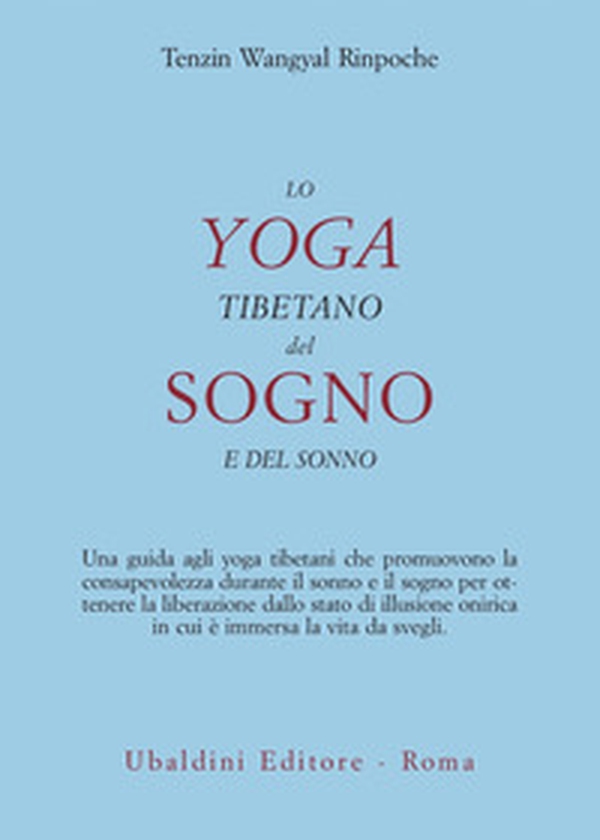 Lo yoga tibetano del sogno e del sonno - Librerie.coop Lo yoga tibetano del sogno e del sonno - Librerie.coop
