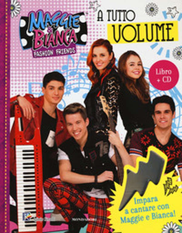 A tutto volume. Maggie & Bianca. Fashion Friends - Librerie.coop A tutto volume. Maggie & Bianca. Fashion Friends - Librerie.coop