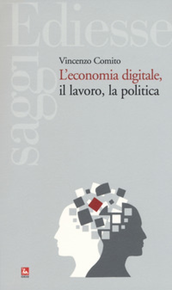 L'economia digitale, il lavoro, la politica - Librerie.coop L'economia digitale, il lavoro, la politica - Librerie.coop