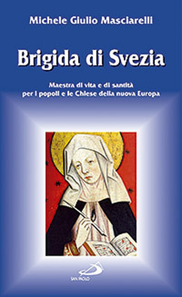 Brigida di Svezia. Maestra di vita e di santità per i popoli e le Chiese della nuova Europa - Librerie.coop Brigida di Svezia. Maestra di vita e di santità per i popoli e le Chiese della nuova Europa - Librerie.coop