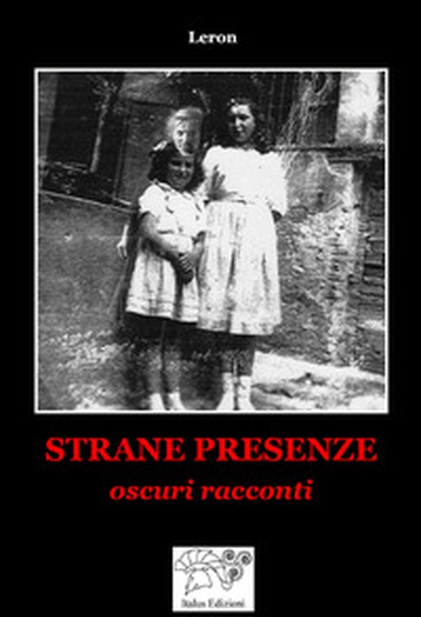Strane presenze. Oscuri racconti - Librerie.coop Strane presenze. Oscuri racconti - Librerie.coop