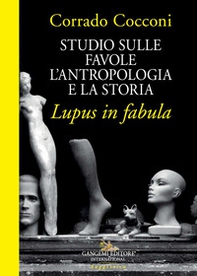 Studio sulle favole. L'antropologia e la storia. Lupus in fabula - Librerie.coop