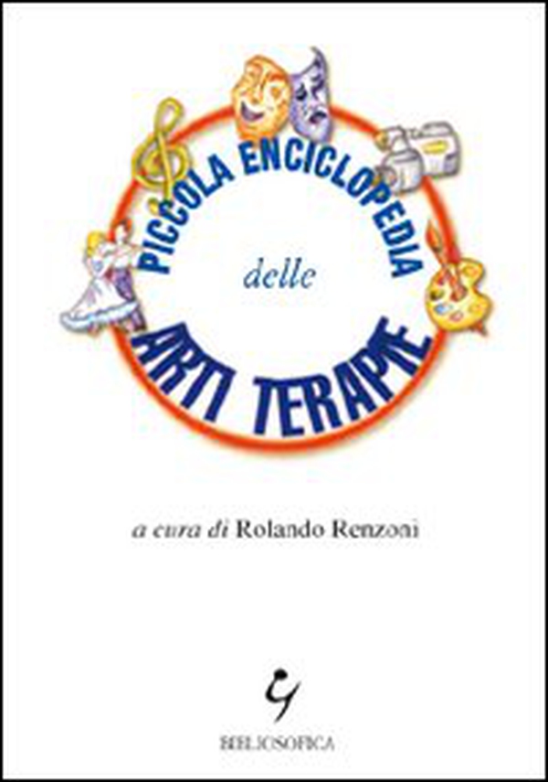 Piccola enciclopedia delle arti terapie - Librerie.coop Piccola enciclopedia delle arti terapie - Librerie.coop