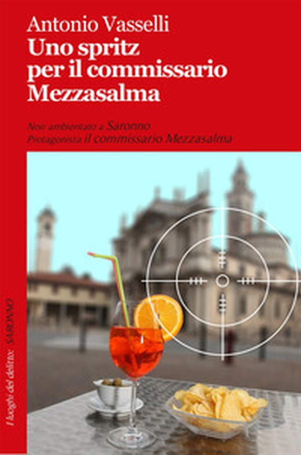 Uno spritz per il commissario Mezzasalma - Librerie.coop Uno spritz per il commissario Mezzasalma - Librerie.coop