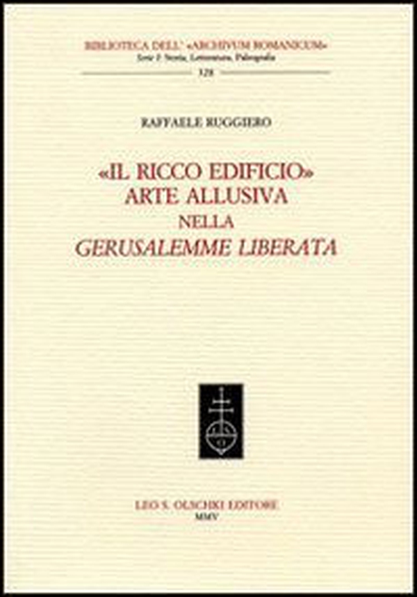 «Il ricco edificio». Arte allusiva nella «Gerusalemme liberata» - Librerie.coop «Il ricco edificio». Arte allusiva nella «Gerusalemme liberata» - Librerie.coop