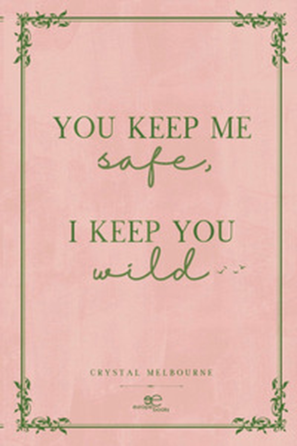 You keep me safe I keep you wild - Librerie.coop You keep me safe I keep you wild - Librerie.coop