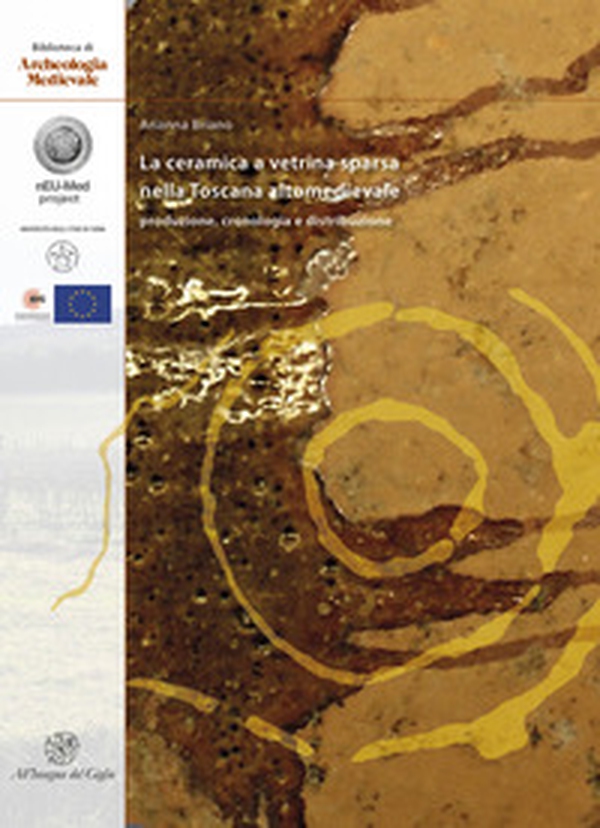 La ceramica a vetrina sparsa nella Toscana altomedievale. Produzione, cronologia e distribuzione. Ediz. italiana e inglese - Librerie.coop La ceramica a vetrina sparsa nella Toscana altomedievale. Produzione, cronologia e distribuzione. Ediz. italiana e inglese - Librerie.coop