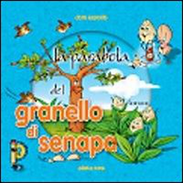 La parabola del granello di senape - Librerie.coop La parabola del granello di senape - Librerie.coop