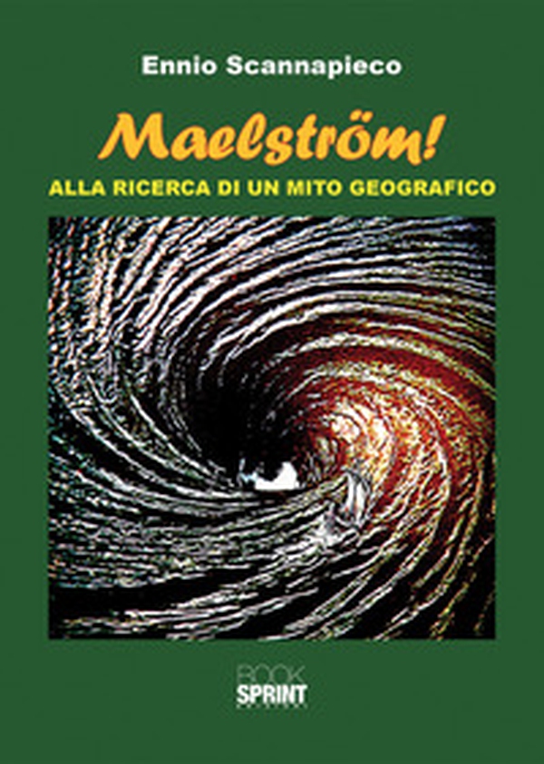Maelström! Alla ricerca di un mito geografico - Librerie.coop Maelström! Alla ricerca di un mito geografico - Librerie.coop