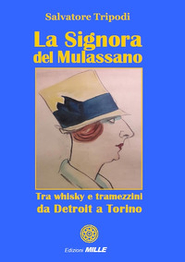 La signora del Mulassano - Librerie.coop La signora del Mulassano - Librerie.coop