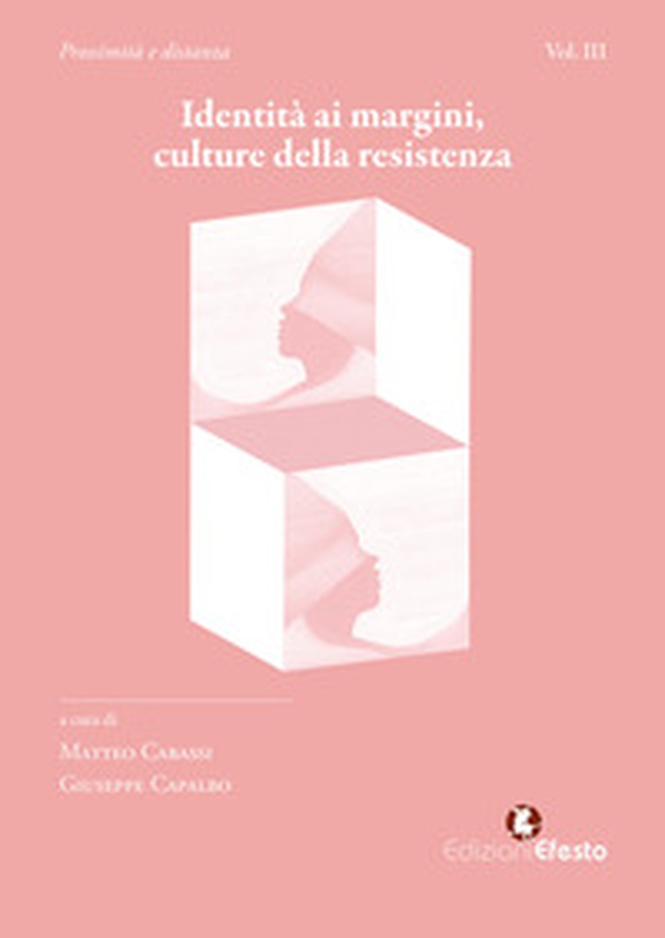 Identità ai margini, culture della resistenza - Vol. 3 - Librerie.coop Identità ai margini, culture della resistenza - Vol. 3 - Librerie.coop