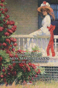 Miss Marjoribanks. Cronache di Carlingford - Librerie.coop