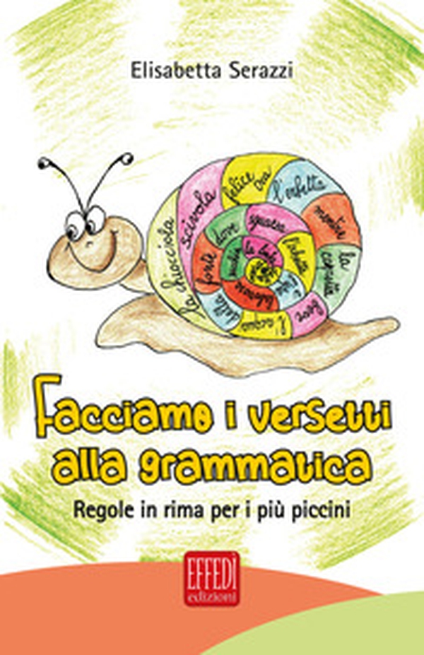 Facciamo i versetti alla grammatica. Regole in rima per i più piccoli - Librerie.coop Facciamo i versetti alla grammatica. Regole in rima per i più piccoli - Librerie.coop