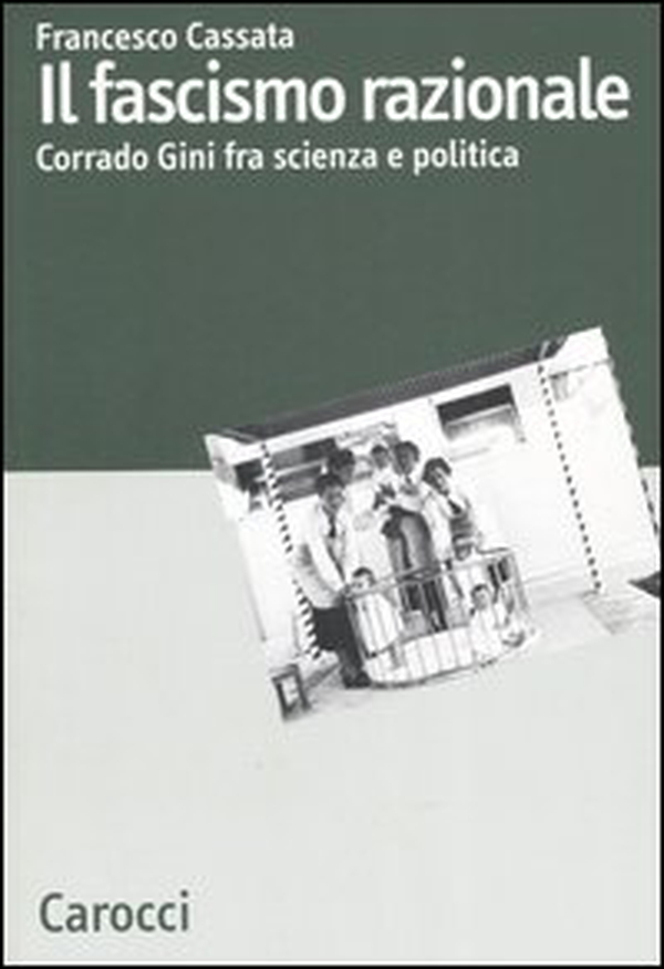 Il fascismo razionale. Corrado Gini fra scienza e politica - Librerie.coop Il fascismo razionale. Corrado Gini fra scienza e politica - Librerie.coop