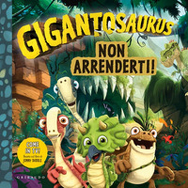 Non arrenderti. Gigantosaurus - Librerie.coop Non arrenderti. Gigantosaurus - Librerie.coop
