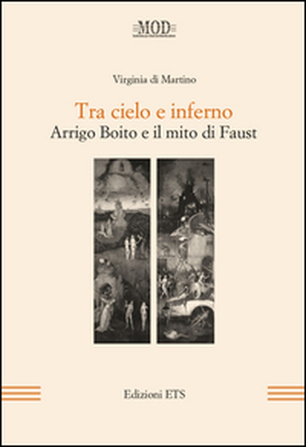 Tra cielo e inferno. Arrigo Boito e il mito di Faust - Librerie.coop Tra cielo e inferno. Arrigo Boito e il mito di Faust - Librerie.coop