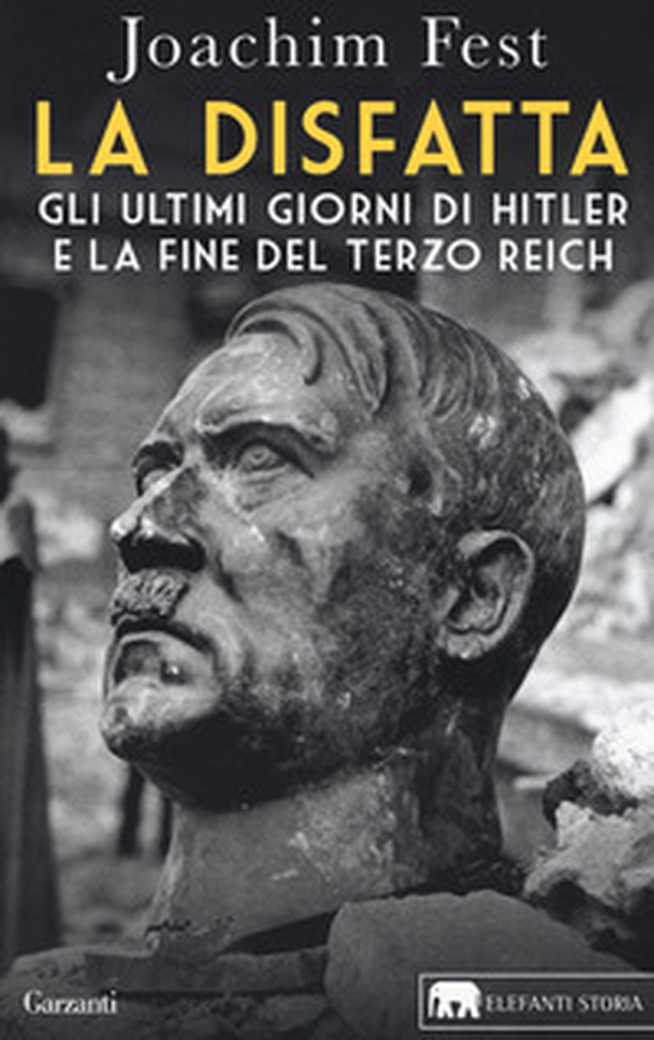 La disfatta. Gli ultimi giorni di Hitler e la fine del Terzo Reich - Librerie.coop La disfatta. Gli ultimi giorni di Hitler e la fine del Terzo Reich - Librerie.coop