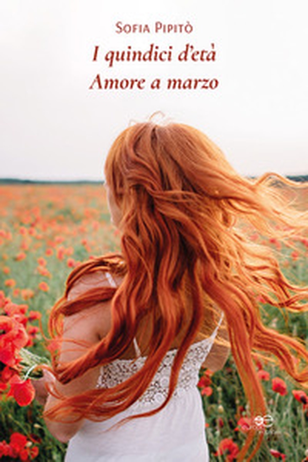 I quindici d'età. Amore a marzo - Librerie.coop I quindici d'età. Amore a marzo - Librerie.coop
