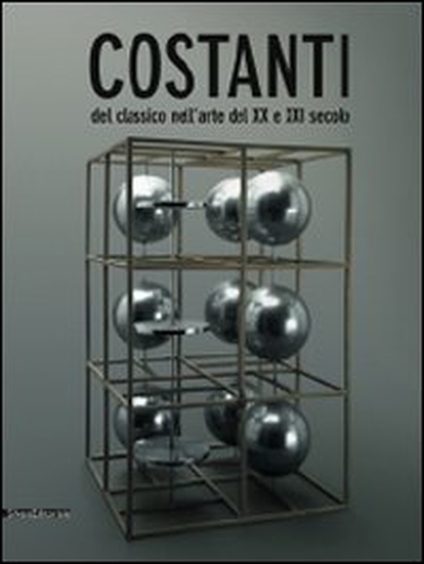 Costanti del classico nell'arte del XX e XXI secolo. Catalogo della mostra (Catania, 22 febbraio-29 giugno 2009). Ediz. italiana e inglese - Librerie.coop Costanti del classico nell'arte del XX e XXI secolo. Catalogo della mostra (Catania, 22 febbraio-29 giugno 2009). Ediz. italiana e inglese - Librerie.coop