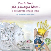 Agata allegra Mucci e quel Supereroe di Antonio Canova. Ediz. italiana e inglese - Librerie.coop