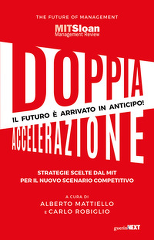 Doppia accelerazione. Strategie scelte dal MIT per il nuovo scenario competitivo - Librerie.coop Doppia accelerazione. Strategie scelte dal MIT per il nuovo scenario competitivo - Librerie.coop