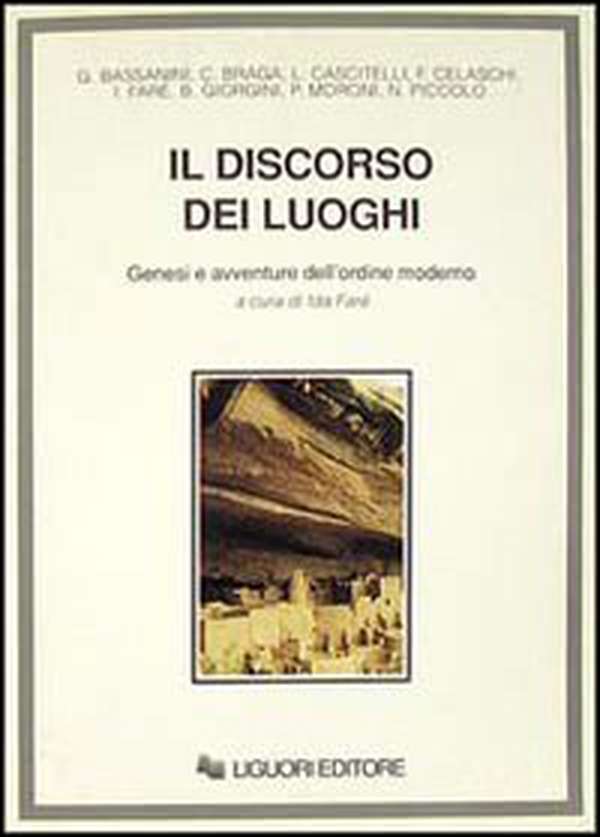 Il discorso dei luoghi. Genesi e avventure dell'ordine moderno - Librerie.coop Il discorso dei luoghi. Genesi e avventure dell'ordine moderno - Librerie.coop