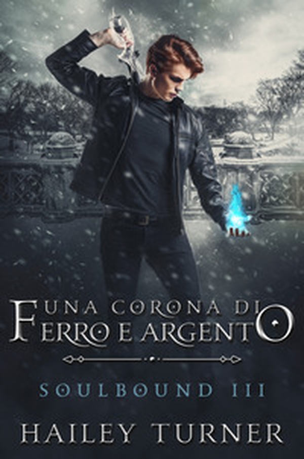 Una corona di ferro e argento. Soulbound - Vol. 3 - Librerie.coop Una corona di ferro e argento. Soulbound - Vol. 3 - Librerie.coop