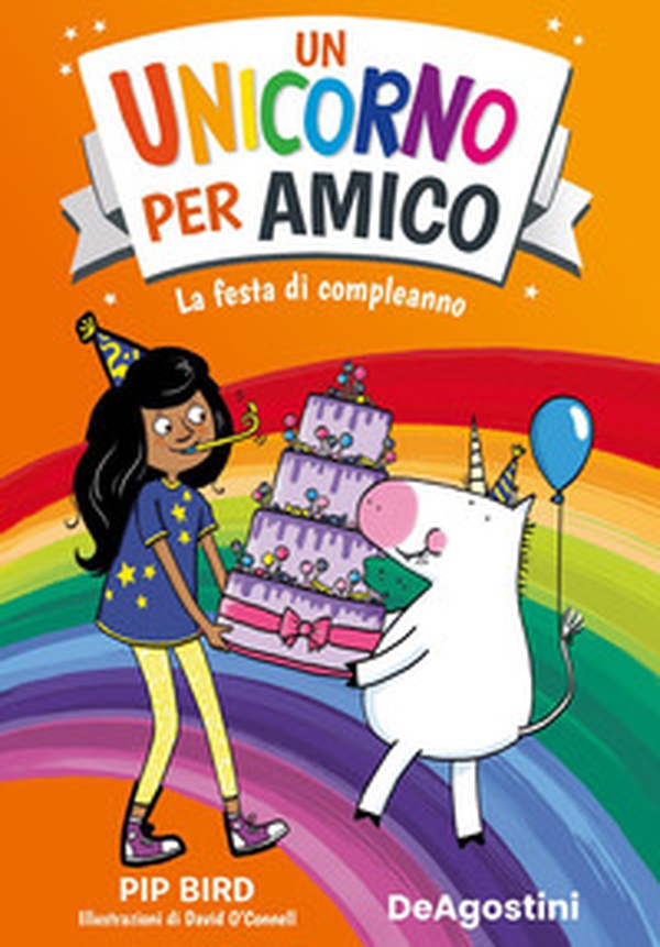 La festa di compleanno. Un unicorno per amico - Librerie.coop La festa di compleanno. Un unicorno per amico - Librerie.coop