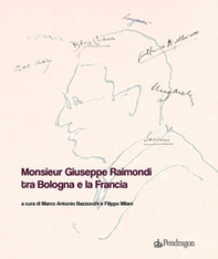 Monsieur Giuseppe Raimondi tra Bologna e la Francia - Librerie.coop