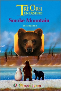 Smoke mountain. Tre orsi un destino - Librerie.coop