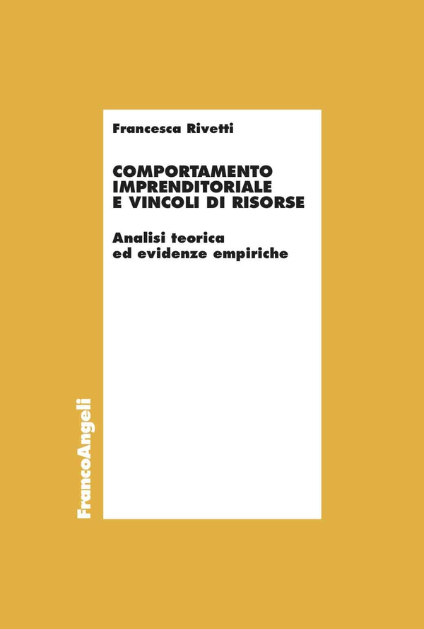 Comportamento imprenditoriale e vincoli di risorse - Librerie.coop Comportamento imprenditoriale e vincoli di risorse - Librerie.coop