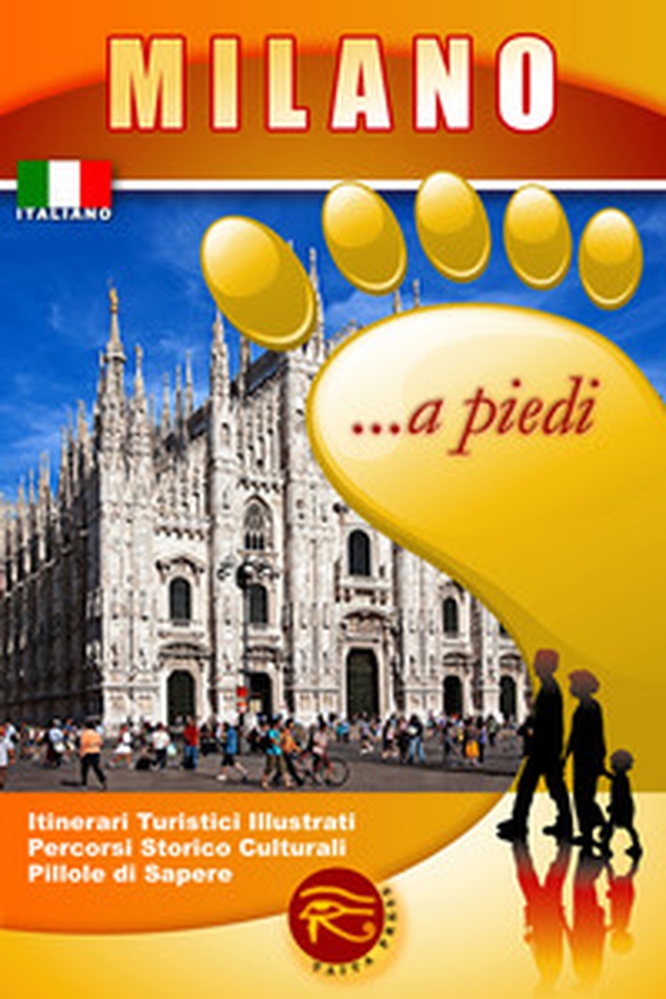 Milano... a piedi. Itinerari turistici illustrati. Percorsi storico culturali. Pillole di sapere - Librerie.coop Milano... a piedi. Itinerari turistici illustrati. Percorsi storico culturali. Pillole di sapere - Librerie.coop