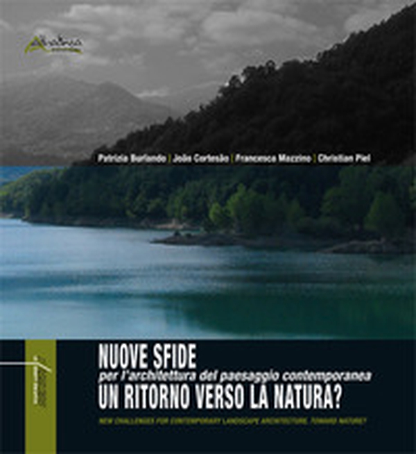 Nuove sfide per l'architettura del paesaggio contemporanea. Un ritorno verso la natura - Librerie.coop Nuove sfide per l'architettura del paesaggio contemporanea. Un ritorno verso la natura - Librerie.coop