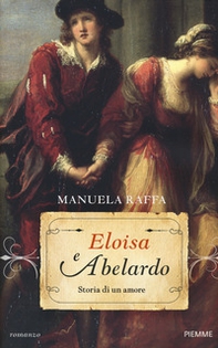 Eloisa e Abelardo. Storia di un amore - Librerie.coop