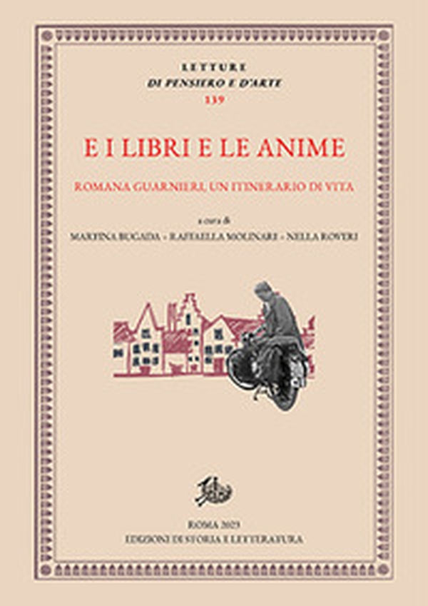 E i libri e le anime. Romana Guarnieri, un itinerario di vita - Librerie.coop E i libri e le anime. Romana Guarnieri, un itinerario di vita - Librerie.coop