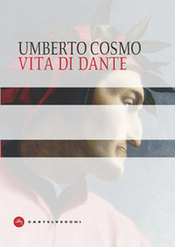 Vita di Dante - Librerie.coop Vita di Dante - Librerie.coop