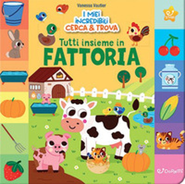 Tutti insieme in fattoria! I miei incredibili cerca e trova - Librerie.coop Tutti insieme in fattoria! I miei incredibili cerca e trova - Librerie.coop