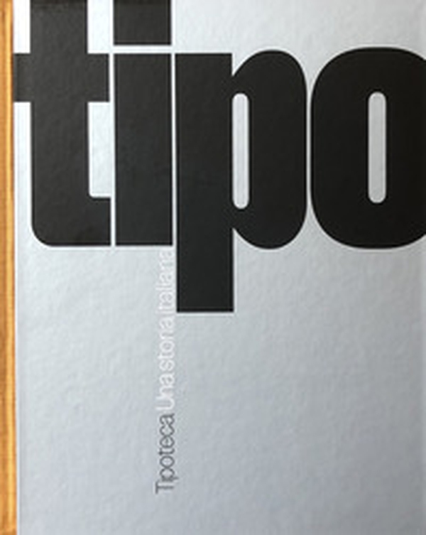 Tipoteca. Una storia italiana. Ediz. italiana e inglese - Librerie.coop Tipoteca. Una storia italiana. Ediz. italiana e inglese - Librerie.coop