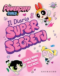 Il diario supersegreto. The Powerpuff Girls - Librerie.coop