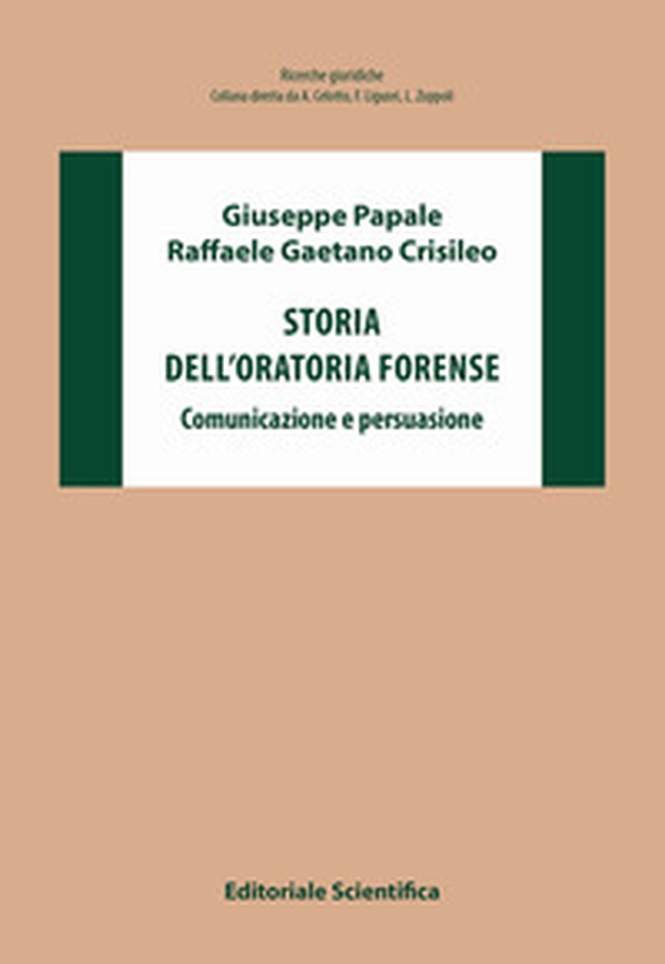 Storia dell'oratoria forense. Comunicazione e persuasione - Librerie.coop Storia dell'oratoria forense. Comunicazione e persuasione - Librerie.coop