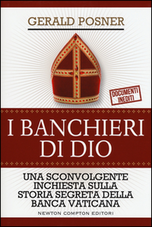 I banchieri di Dio. Una sconvolgente inchiesta sulla storia segreta della banca vaticana - Librerie.coop I banchieri di Dio. Una sconvolgente inchiesta sulla storia segreta della banca vaticana - Librerie.coop