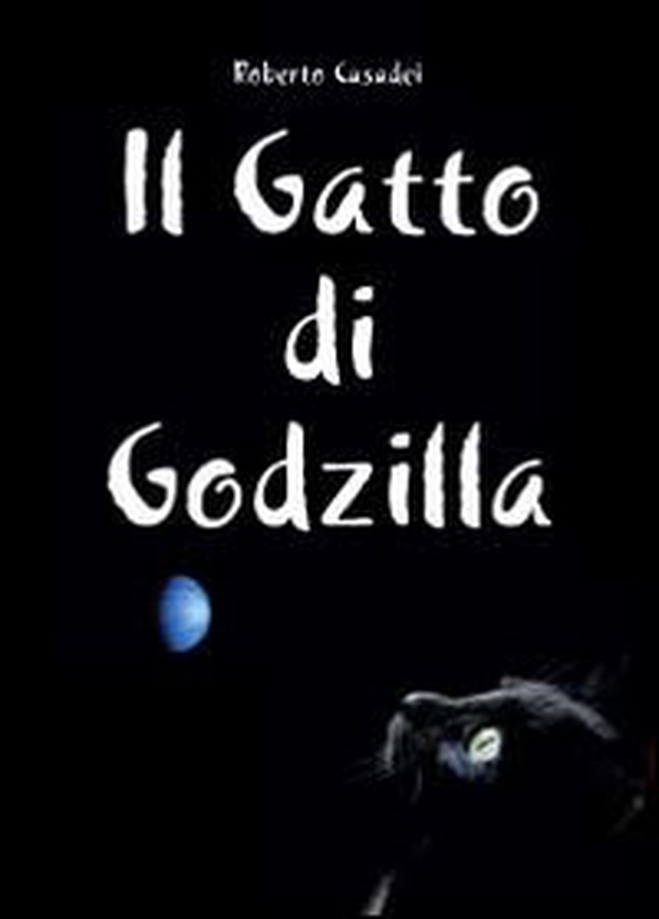 Il gatto di Godzilla - Librerie.coop Il gatto di Godzilla - Librerie.coop