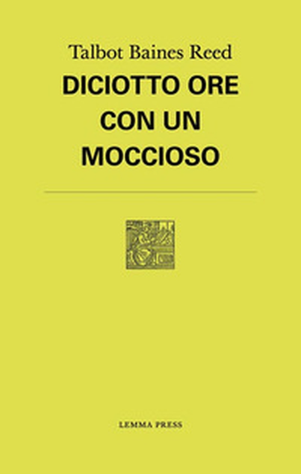 Diciotto ore con un moccioso - Librerie.coop Diciotto ore con un moccioso - Librerie.coop