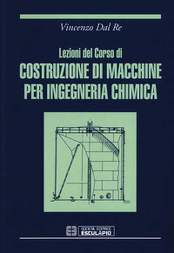 Lezioni del corso di costruzione di macchine per ingegneria chimica - Librerie.coop Lezioni del corso di costruzione di macchine per ingegneria chimica - Librerie.coop