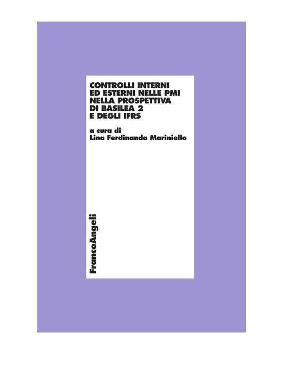 Controlli interni ed esterni nelle PMI nella prospettiva di Basilea 2 e degli IFRS - Librerie.coop Controlli interni ed esterni nelle PMI nella prospettiva di Basilea 2 e degli IFRS - Librerie.coop