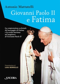 Giovanni Paolo II e Fatima - Librerie.coop